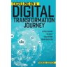 Excelling on a Digital Transformation Journey: A Field Guide to Help You Define Your Success