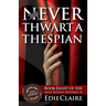 Never Thwart a Thespian