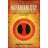 Harmonology: An Insider's Guide to Healthy Relationships Through Music