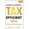 How to Write a Tax Efficient Will: Outwit the Taxman