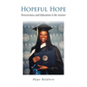 Hopeful Hope: Perseverance and Education Is the Answer