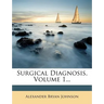 Surgical Diagnosis, Volume 1...