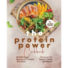 The Protein Power Cookbook: A Delicious Array of Protein-Packed Recipes for You to Make at Home!