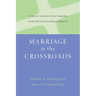Marriage at the Crossroads: Couples in Conversation About Discipleship, Gender Roles, Decision Making and Intimacy