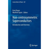 Non-Centrosymmetric Superconductors: Introduction and Overview
