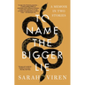 To Name the Bigger Lie: A Memoir in Two Stories
