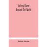 Sailing Alone Around The World