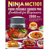 Ninja MC1101 Foodi Possible Cooker Pro Cookbook for Beginners: 2000 Days of Easy 8-in-1 Soups & Stews Recipes for One-Pot Cooking, Including Slow Cook