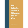 The Catawba Indians in Oklahoma and the West