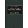 Competitive Business Strategy for Teaching Hospitals