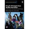 Freud's Principal Case Studies Revisited: Freudian-Lacanian Psychoanalysts Reconsider the Legacy