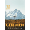 Gen Men: What the Men of Genesis Can Teach Us Today