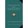 Carving The Easy Way: An Illustrated Handbook On The Carving And Serving Of Meats, Poultry And Fish