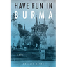 Have Fun in Burma