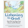 Listening to God: How We Can Have Pure Hearts and Be Blessed