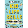 Epic Book of Kid Life Skills Awesomeness: How to Cook, Clean, Manage Money, Learn Internet and Body Safety, and Handle Big Feelings for Tweens Ages 8-