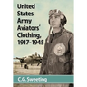 United States Army Aviators' Clothing, 1917-1945
