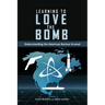Learning to Love the Bomb: Understanding the American Nuclear Arsenal