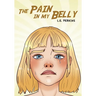 The Pain in My Belly