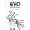 Escape In 1948: And Other Stories