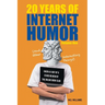 20 Years of Internet Humor: Volume One (And Other Interesting Things)