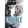 Trouble Me
