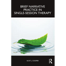 Brief Narrative Practice in Single-Session Therapy