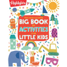 The Highlights Big Book of Activities for Little Kids: The Ultimate Book of Activities to Do with Kids, 200+ Crafts, Recipes, Puzzles and More for Kid