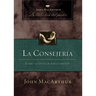 La Consejería: Cómo Aconsejar Bíblicamente