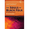 The Souls of Black Folk: The Unabridged Classic