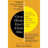 Great Minds Don't Think Alike: Debates on Consciousness, Reality, Intelligence, Faith, Time, Ai, Immortality, and the Human