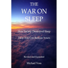 The War On Sleep: How it started. How we lost. How you can recover.