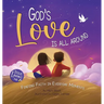 God's Love Is All Around: Finding Faith in Everyday Moments