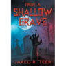 From a Shallow Grave