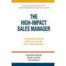 The High-Impact Sales Manager: A No-Nonsense, Practical Guide to Improve Your Team's Sales Performance