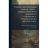 Travels in Upper and Lower Egypt ... Embellished With Numerous Engravings. Translated by Arthur Aikin