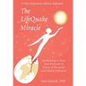 The LifeQuake Miracle: Awakening to Your True Purpose in Times of Personal and Global Upheaval