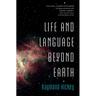 Life and Language Beyond Earth