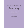 Faulkner's Revision of Sanctuary: A Collation of the Unrevised Galleys and the Published Book