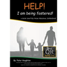 HELP! I am being fostered!: DRAFTED FROM PERSONAL EXPERIENCE With QR Audio Links