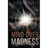 Mind Over Madness: Strategies for Thriving Amidst Chaos