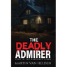 The Deadly Admirer