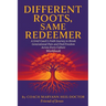 Different Roots, Same Redeemer: Workbook