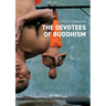 The Devotees of Buddhism: Diary of An Investigation