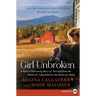 Girl Unbroken: A Sister's Harrowing Story of Survival from the Streets of Long Island to the Farms of Idaho