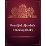 Beautiful Mandala Coloring Books: Mandala Coloring Book, Beautiful Mandala Coloring Books. 50 Story Paper Pages. 8.5 in x 11 in Cover.