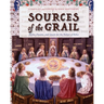 Sources of the Grail: Myths, Dreams, and Quests for the Holiest of Relics