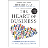 The Heart of Business: Leadership Principles for the Next Era of Capitalism