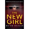 The New Girl: A totally addictive psychological thriller with a heart-stopping twist