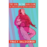 The Girl in the Gun Club: My Time as One of the Few Good Men
